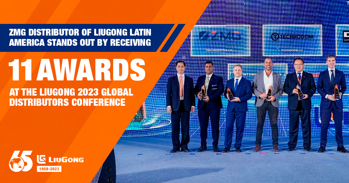 ZMG distributor of LiuGong Latin America stands out by receiving 11 awards at the LiuGong 2023 Global Distributors Conference